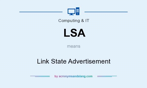 What does LSA mean? It stands for Link State Advertisement