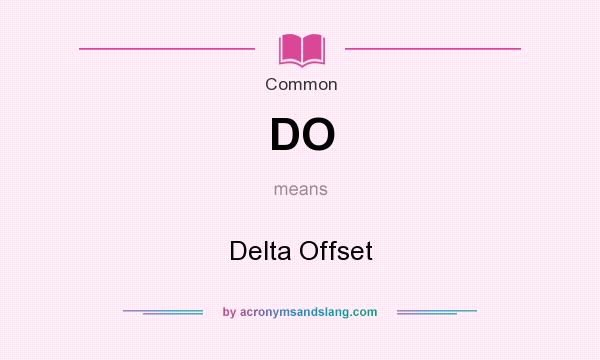 What does DO mean? It stands for Delta Offset