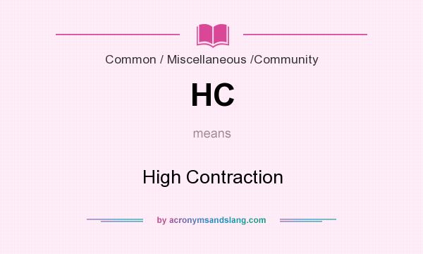 What does HC mean? It stands for High Contraction