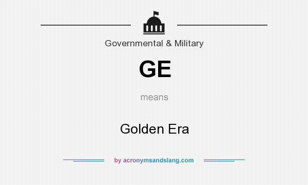 What does GE mean? It stands for Golden Era