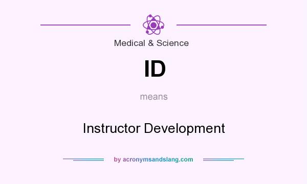 What does ID mean? It stands for Instructor Development