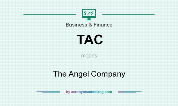 What does TAC mean? It stands for The Angel Company