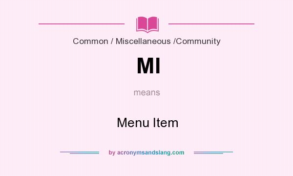 What does MI mean? It stands for Menu Item