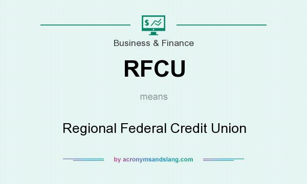 What does RFCU mean? It stands for Regional Federal Credit Union