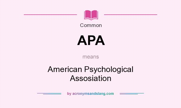 What does APA mean? It stands for American Psychological Assosiation