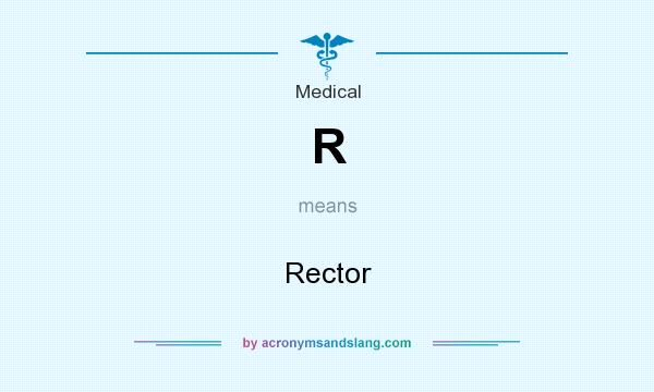 What does R mean? It stands for Rector