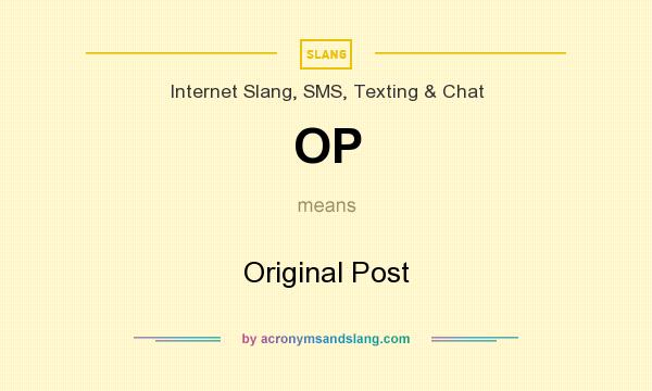What does OP mean? It stands for Original Post