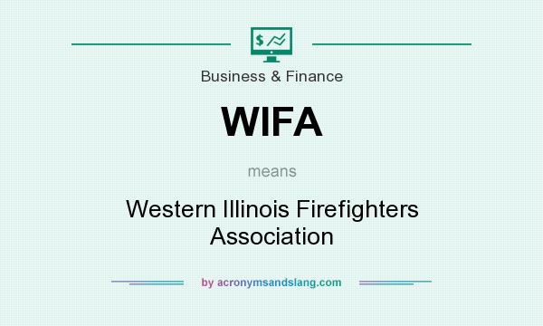 What does WIFA mean? It stands for Western Illinois Firefighters Association