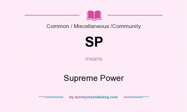 What does SP mean? It stands for Supreme Power