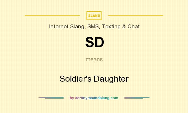 What does SD mean? It stands for Soldier`s Daughter
