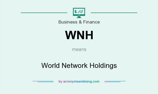 What does WNH mean? It stands for World Network Holdings