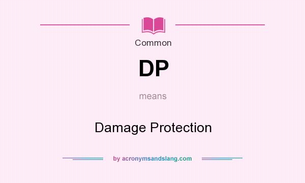 What does DP mean? It stands for Damage Protection