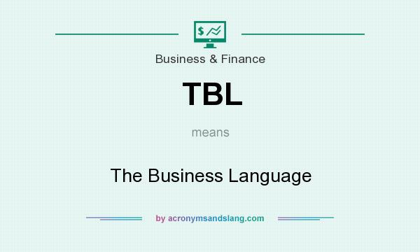 What does TBL mean? It stands for The Business Language