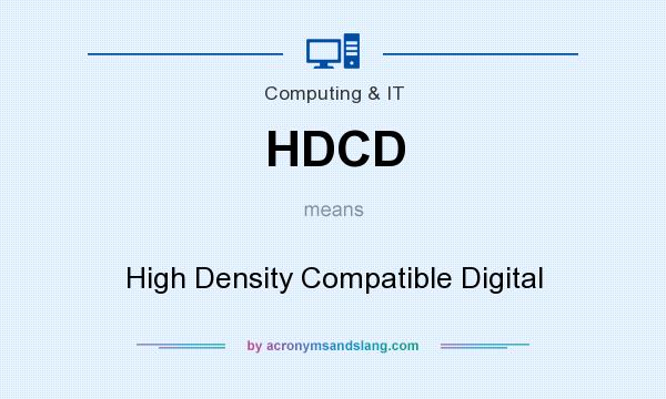 What does HDCD mean? It stands for High Density Compatible Digital