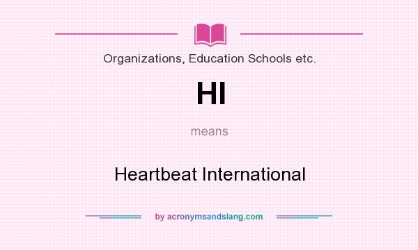 What does HI mean? It stands for Heartbeat International