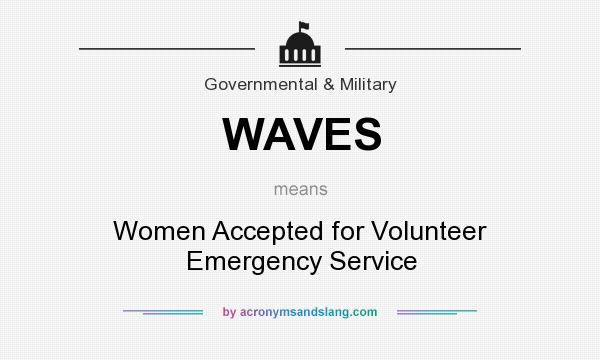 What does WAVES mean? It stands for Women Accepted for Volunteer Emergency Service