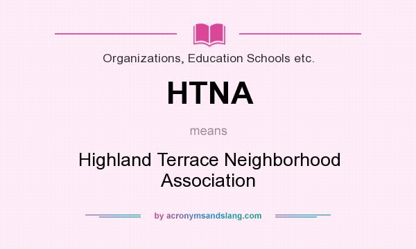 What does HTNA mean? It stands for Highland Terrace Neighborhood Association