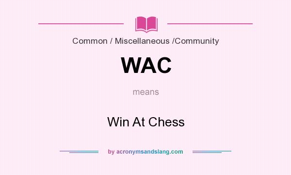 What does WAC mean? It stands for Win At Chess