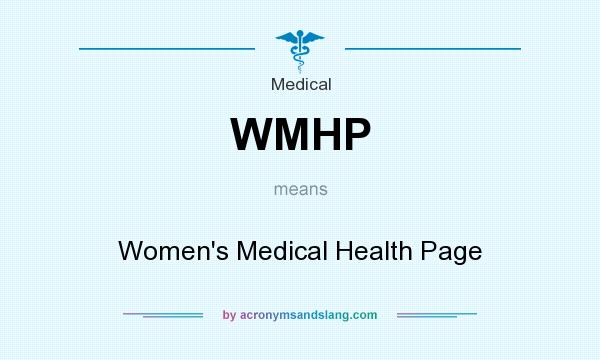 What does WMHP mean? It stands for Women`s Medical Health Page