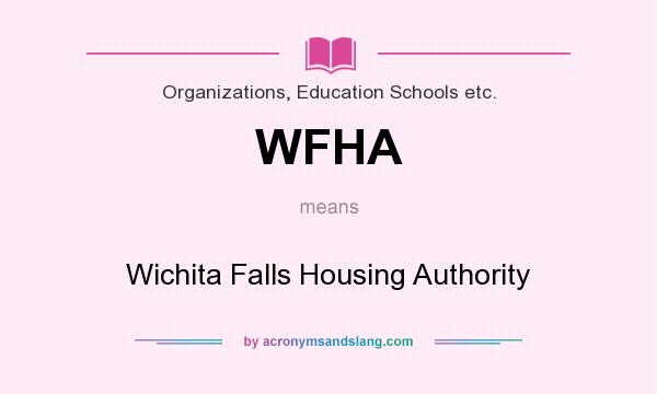 What does WFHA mean? It stands for Wichita Falls Housing Authority
