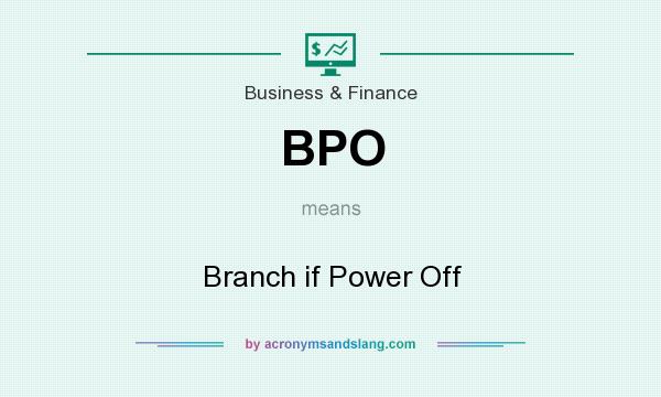 What does BPO mean? It stands for Branch if Power Off