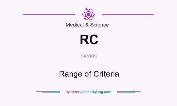 What does RC mean? It stands for Range of Criteria