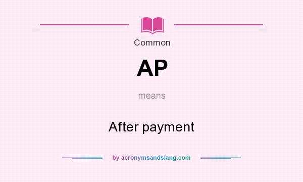 What does AP mean? It stands for After payment