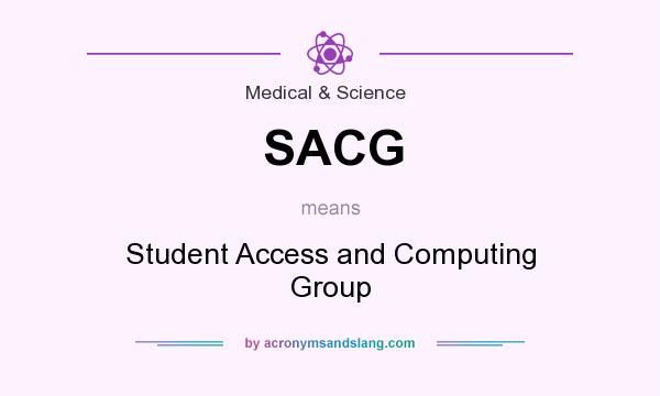 What does SACG mean? It stands for Student Access and Computing Group