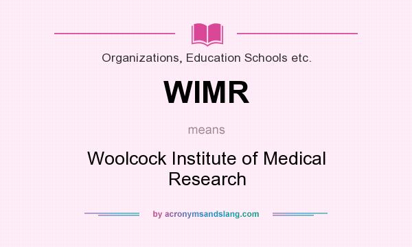 What does WIMR mean? It stands for Woolcock Institute of Medical Research