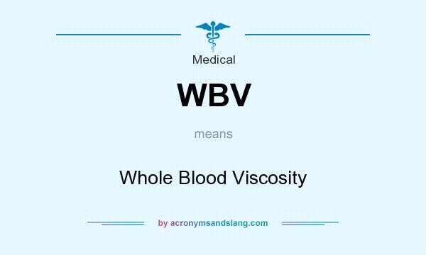 What does WBV mean? It stands for Whole Blood Viscosity