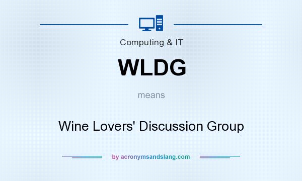 What does WLDG mean? It stands for Wine Lovers` Discussion Group