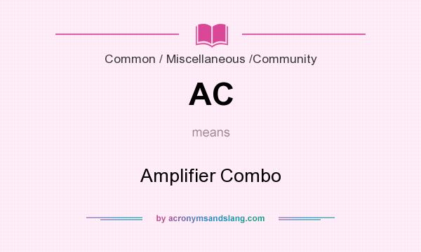 What does AC mean? It stands for Amplifier Combo