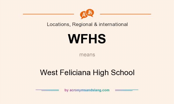 What does WFHS mean? It stands for West Feliciana High School