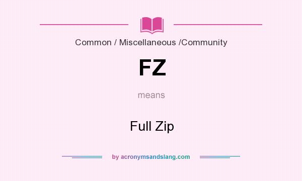 What does FZ mean? It stands for Full Zip