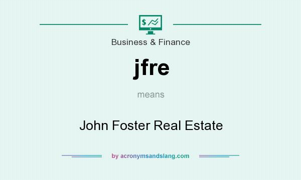 What does jfre mean? It stands for John Foster Real Estate