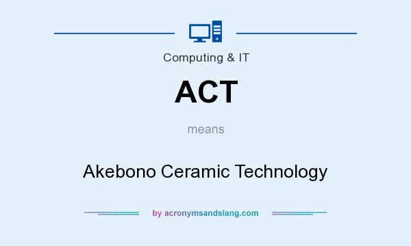 What does ACT mean? It stands for Akebono Ceramic Technology