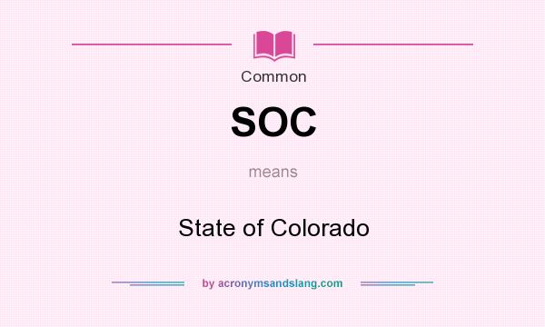 What does SOC mean? It stands for State of Colorado