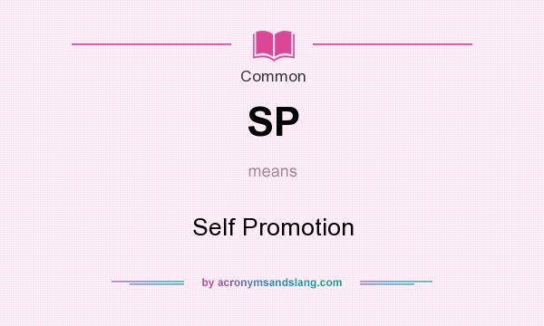 What does SP mean? It stands for Self Promotion