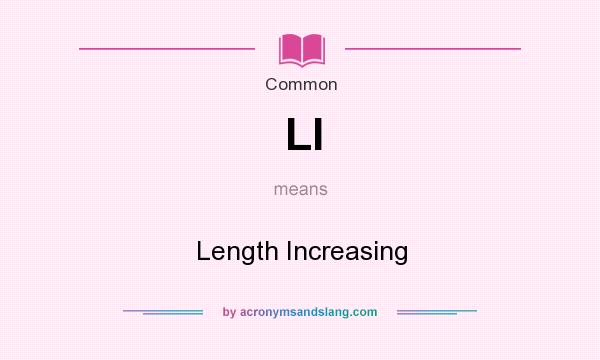 What does LI mean? It stands for Length Increasing