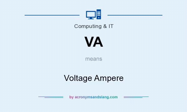 What does VA mean? It stands for Voltage Ampere