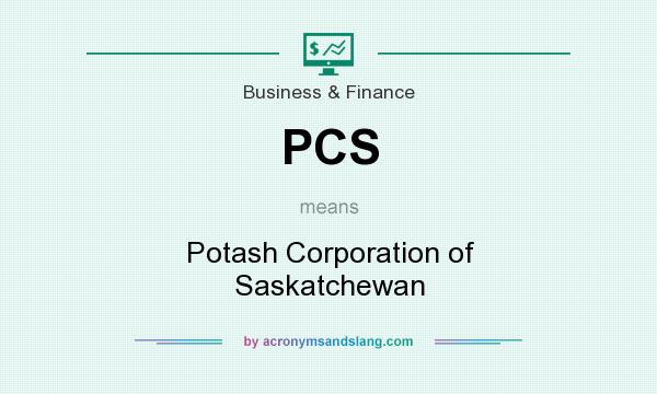 What does PCS mean? It stands for Potash Corporation of Saskatchewan