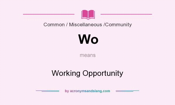 What does Wo mean? It stands for Working Opportunity