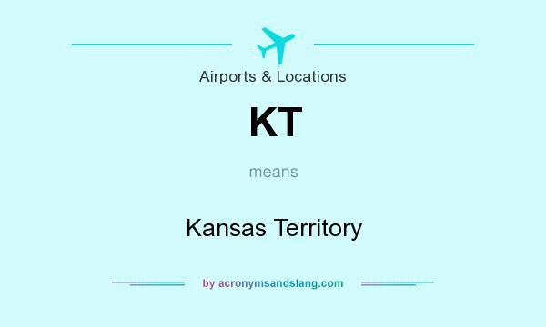 What does KT mean? It stands for Kansas Territory