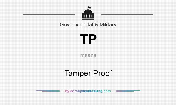 What does TP mean? It stands for Tamper Proof