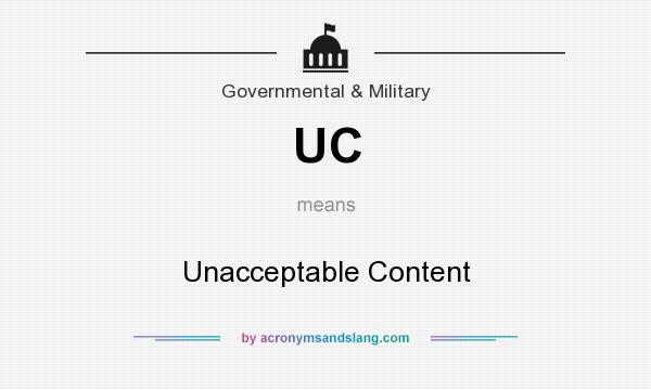 What does UC mean? It stands for Unacceptable Content