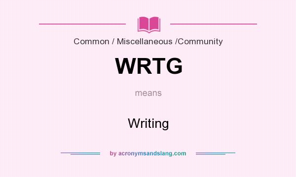 What does WRTG mean? It stands for Writing