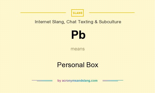 What does Pb mean? It stands for Personal Box