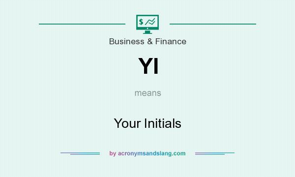 What does YI mean? It stands for Your Initials