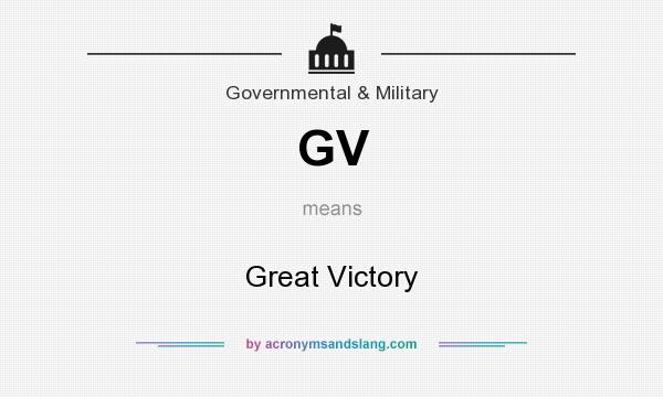 What does GV mean? It stands for Great Victory