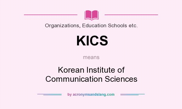 What does KICS mean? It stands for Korean Institute of Communication Sciences